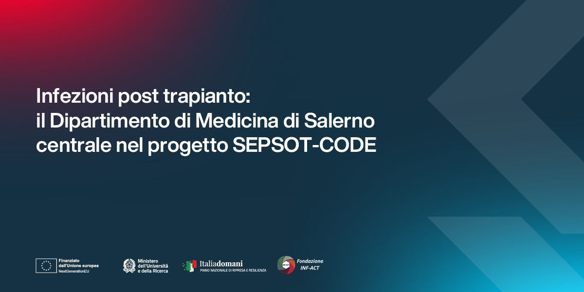Infezioni post trapianto: il Dipartimento di Medicina di Salerno centrale nel progetto SEPSOT-CODE finanziato con 2,5 milioni di euro